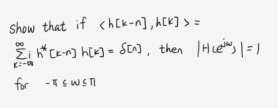 show that if ch[k-n], h[k] > = Ži h*[kn] h[k] = Str], then I Herita, 1 = 1 K:-00 - ICWCTI