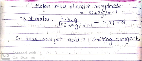 Molat mass of acetco anhydride = 102.09g/mol no. of moles= 4.32g = 0.04 mol August (7202.09g/mol drinin ...So beneScilicylic
