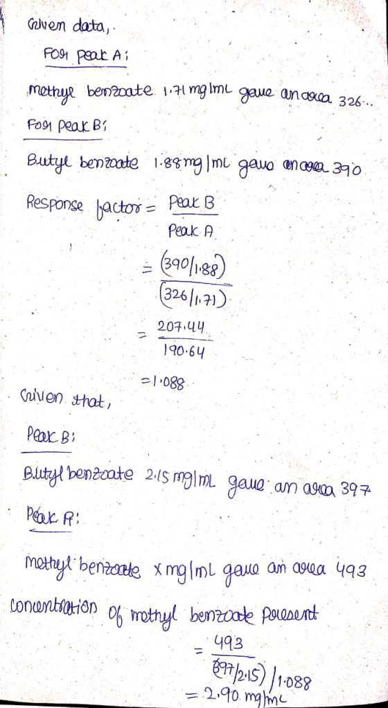 1Geven data, FOI peak Ai methyl benzoate 1.71 mg ime goue anarca 326 For peak Bi Butyl benzoate 1.88 mg) mu gave an agar 390.
