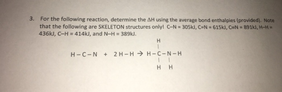 3. For the following reaction, determine the AH using the average bond enthalpies (provided). Note that the following are SKE