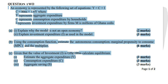 QUESTION TWO An economy is represented by the following set of equations: Y=C+I C = 80m + 16Y where Y represents aggregate ex