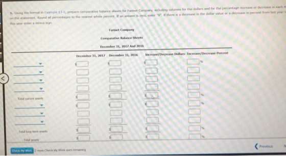 3. Using the format in Example 13-1, prepare comparative balance sheets for Farinet Company, including columns for the dollar