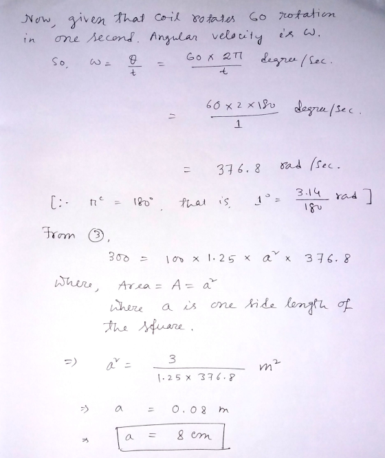 Now, given that coil rotates Go rotation in one second. Angular velocity és W. degree /sec. Go хат so, w= t t 60x2x180 degree