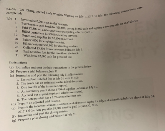 P4-5A Lee Chang opened Lees Window Washing on July 1, 2017 completed: July 2017. In July, the following transactions were si
