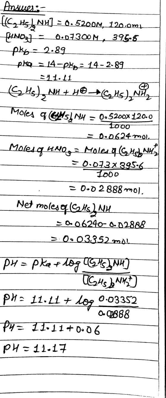Ansues:- SzHEANH] = 0.5200M, 120.0m FHNO3) = 0.07300M 398-6 oko 2.89 -pka = 14-pko: 14-2-89 _ =11.11 (SzHs), MH + HO-945), Ny