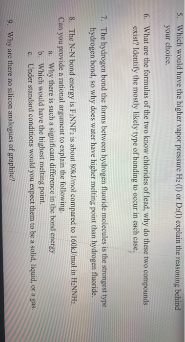 5. Which would have the higher vapor pressure H2 (1) or D2(1) explain the reasoning behind your choice. 6. What are the formu