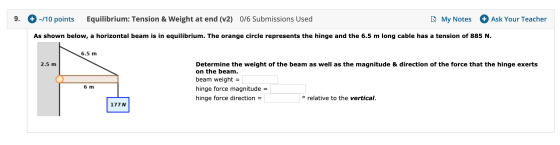 9. + -/10 points Equilibrium: Tension & Weight at end (v2) 0/6 Submissions Used My Notes + Ask Your Teacher As shown below, a