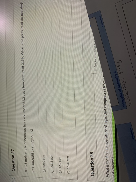 Question 27 A 1.25 mol sample of neon gas has a volume of 52.3L at a temperature of 315 K. What is the pressure of the gas (a