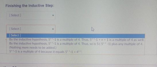 Finishing the Inductive Step: Select Select Select By the inductive hypothesis is a multiple of 4. Thus 5 1+1+11s a multiple