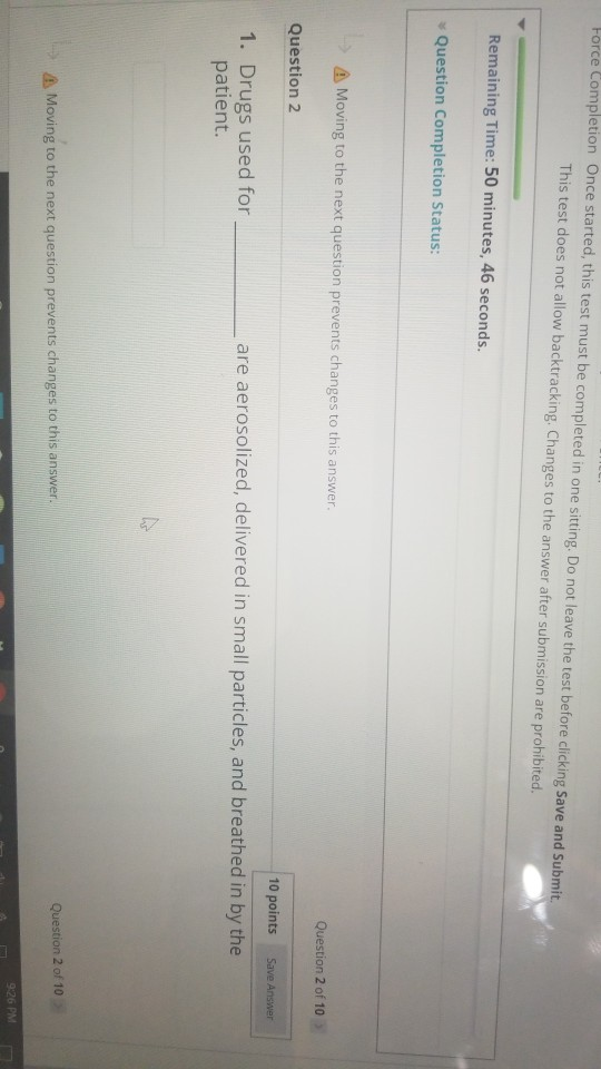 Force Completion Once started, this test must be completed in one sitting. Do not leave the test before clicking Save and Sub