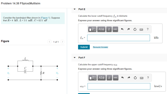Problem 14.38 PSpice Multisim Part E Consider the bandreject filter shown in (Figure 1). Suppose that R 4 ks2, L-3.5 mH, C 62