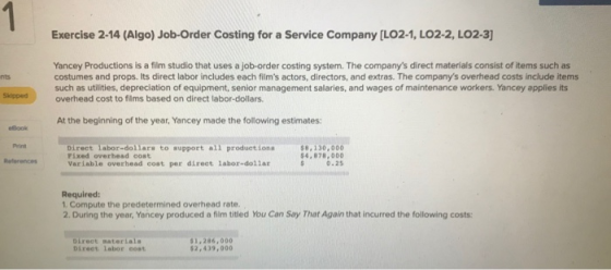 1 Exercise 2-14 (Algo) Job-Order Costing for a Service Company (L02-1, LO2-2, LO2-3) Skipped Yancey Productions is a film stu