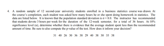 4. A random sample of 12 second-year university students enrolled in a business statistics course was drawn. At the courses