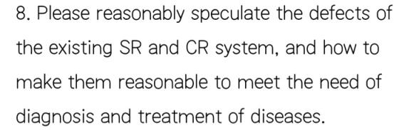 8. Please reasonably speculate the defects of the existing SR and CR system, and how to make them reasonable to meet the need