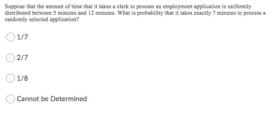 Suppose that the amount of time that it takes a clerk to process an employment application is uniformly distributed between 5