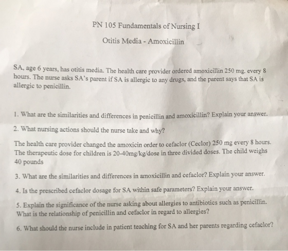 PN 105 Fundamentals of Nursing I Otitis Media - Amoxicillin SA, age 6 years, has otitis media. The health care provider order