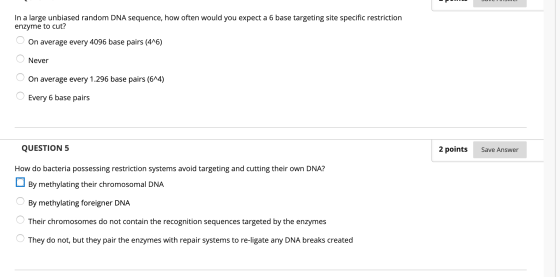 JUVIJVVEL In a large unbiased random DNA sequence, how often would you expect a 6 base targeting site specific restriction en