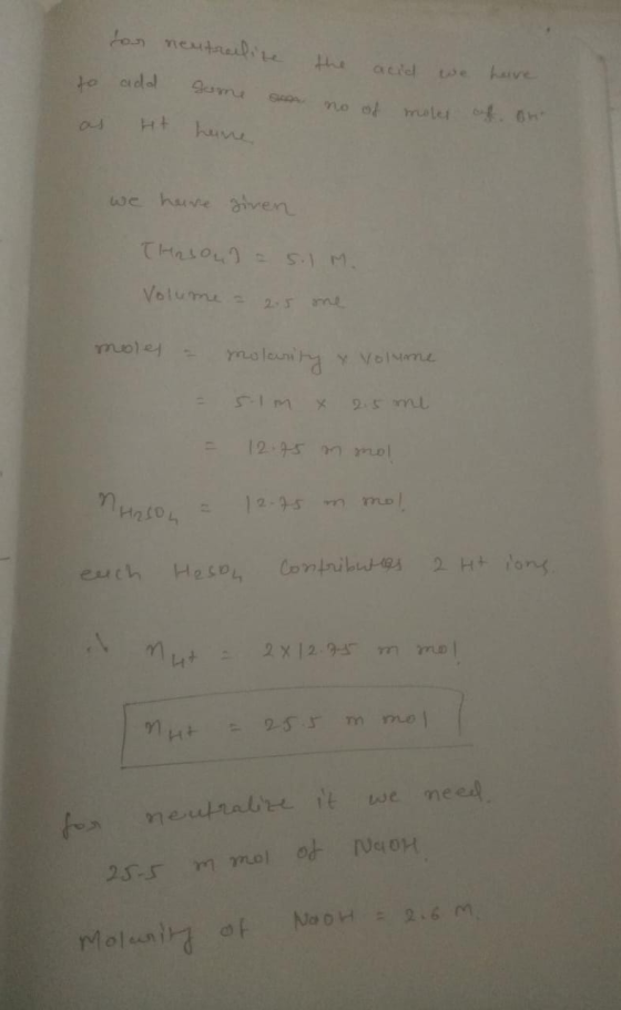for neutralize callile add some son the acid we hive to no et moles as of ht have one we have given TH2SO4) = 5.1 M. Volume a