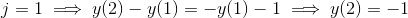 j=1→ y(2) - y(1) = -y(1)-1号 (2) = -1
