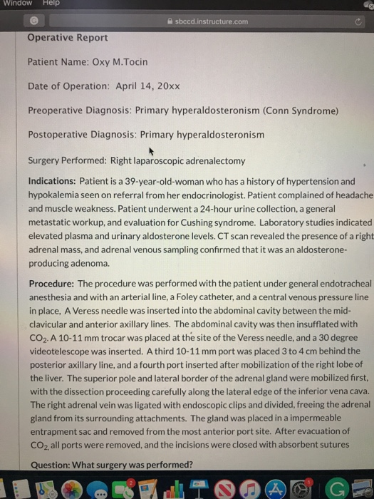 Window Help A sbccd. instructure.com Operative Report Patient Name: Oxy M.Tocin Date of Operation: April 14, 20xx Preoperativ