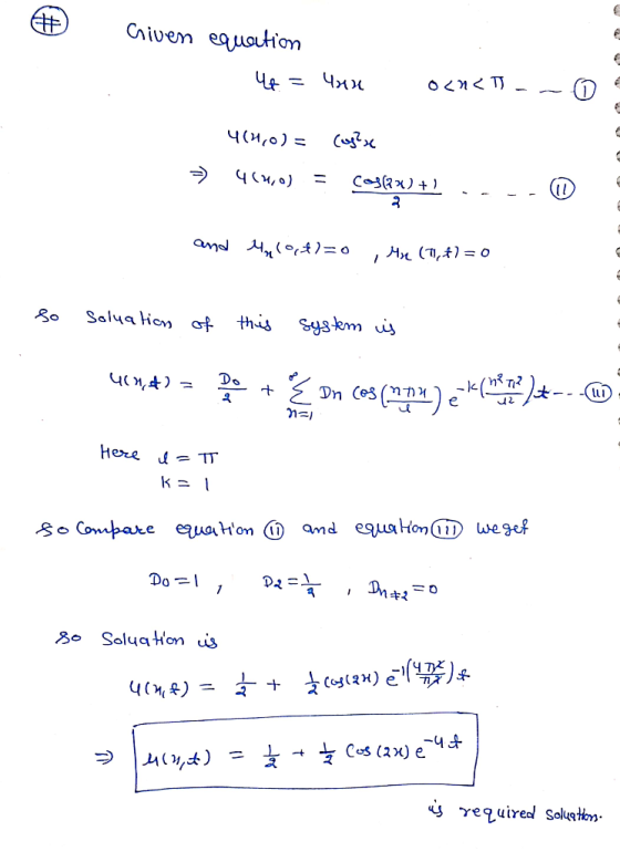 criven equation 44 = 4204 0<n<TI -- 0 4(4,0) = (ug? = 462,0) = CS(X) + 1 ---- and Me 19,4)=0 , Me (1,4)=0 so soluation of thi