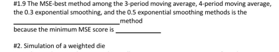 #1.9 The MSE-best method among the 3-period moving average, 4-period moving average, the 0.3 exponential smoothing, and the 0