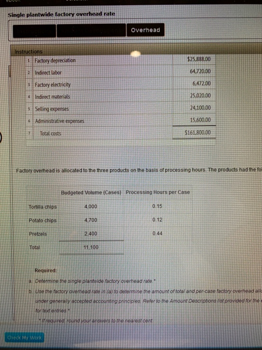 Single plantwide factory overhead rate Overhead Instructions Factory depreciation $25,888.00 64.720.00 Indirect labor 6.472.0