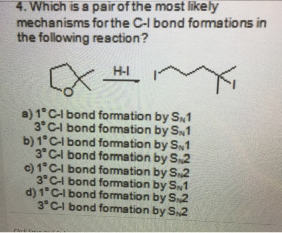 4. Which is a pair of the most likely mechanisms for the Cl bond formations in the following reaction? H-1 a) 1 c l bond formation by SN1 3 C-1 bond formation by SN1 b) 1 C-l bond formation by SN1 3 C-1 bond formation by SN2 c) 1 Cl bond formation by SM2 3 Cl bond formation by SN1 d) 1 Cl bond formation by SN2 3 c-l bond formation by SN2