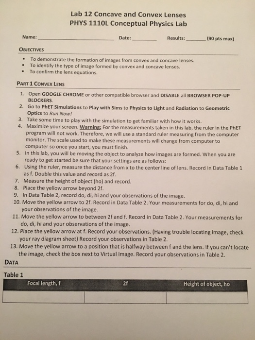 Lab 12 Concave and Convex Lenses PHYS 1110L Conceptual Physics Lab Name: Date: Results:-- -(90 pts max) OBJECTIVES To demonst