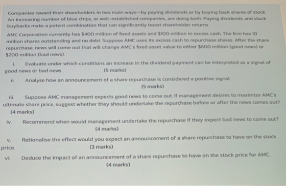 i. ii Companies reward their shareholders in two main ways - by paying dividends or by buying back shares of stock. An increa