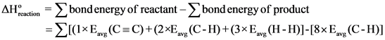 bondenergy of reactant - >bond energy of product
AH
reaction
=I(1xE(C C)+(2XEA(C-H)+(3xE (H-H)]-[8xEC-H)]
avg
avg
avg
avg
