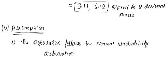 = 3.11, 6.12 ) Round do 2 derimas places (b) Assumption W] The population follows the normal probability distribution