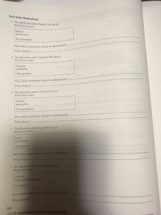 Oral Solid Medications 1. The physician Inderal 160 mg Medication Label Inderal propranolol No mpcapsule How much medication