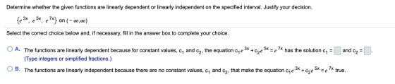 Determine whether the given functions are linearly dependent or linearly independent on the specified interval. Justify your