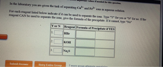 portant values if needed for this question. In the laboratory you are given the task of separating Ca2+ and Fe2+ ions in aque
