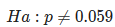Ha:p + 0.059