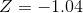 Z=-1.04