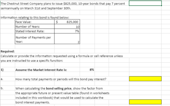 The Chestnut Street Company plans to issue $825,000, 10-year bonds that pay 7 percent semiannually on March 31st and Septembe