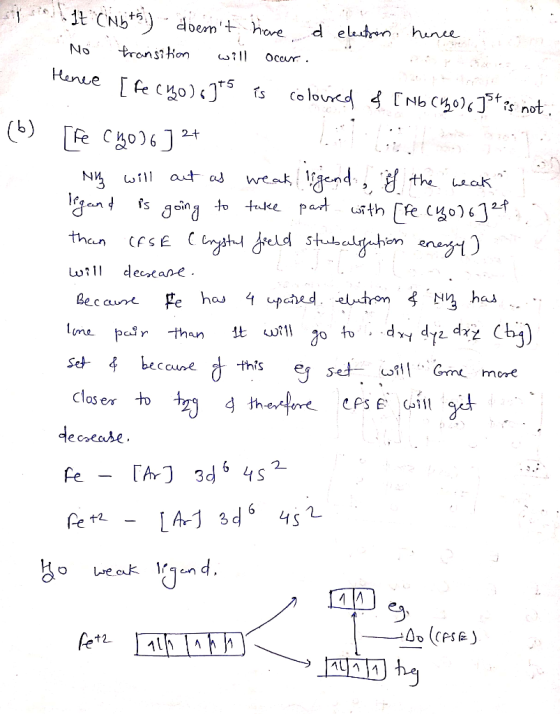 sits It CNbts) doesnt have d electron hence No transition will ocur. Hence [fecholots is coloured & [nb (120% ]st es not . (