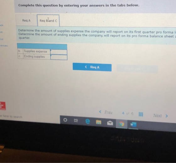 Complete this question by entering your answers in the tabs below. Req A Req Bland Determine the amount of supplies expense t