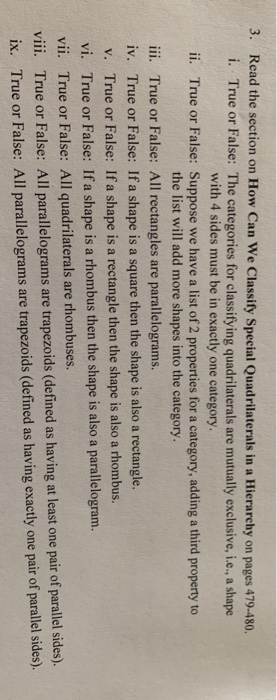3. Read the section on How Can We Classify Special Quadrilaterals in a Hierarchy on pages 479.480. i. True or False: The cate