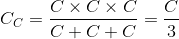 C_{C}=\frac{C\times C\times C}{C+C+C}=\frac{C}{3}