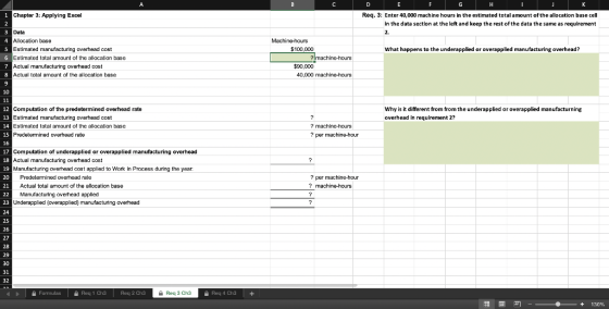 A B C F D E G H J K Req. 3: Enter 40,000 machine hours in the estimated total amount of the allocation base cell In the data