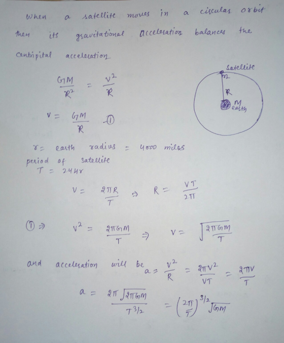 whena satellite moves in a cisculas oxbif its savitatonat accelotetion balaneu the cantipital accelotation Kateltite G1 M r2 eaity pesiool f Satellite 2 TT and acceleasion wiu be v2 2. amv VT