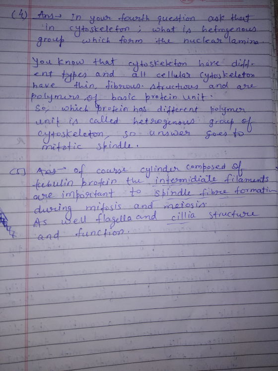 (4) Ans in group in your fourth question ask that cytoskeleton ; what is hefrage nous which form the nuclear lamina You know