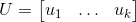 U=\begin{bmatrix} u_1& \ldots& u_k \end{bmatrix}