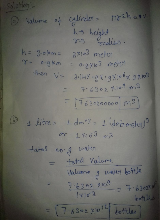 I soluton @ Valume at cylinder = T82ha v he height 3 radius. h = 3.0km = 3x103 meter sa oigkm - oigno 3 motor then v= 3.148 ·