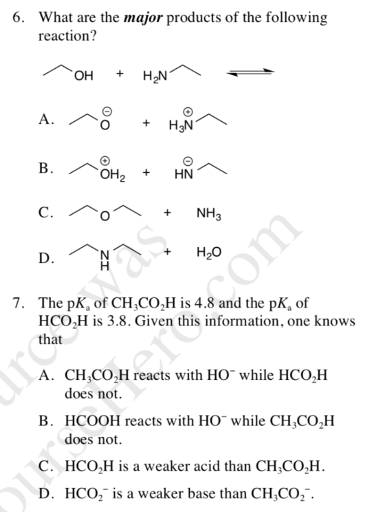 6. What are the major products of the following reaction? + H3N 0H2 + HN NH3 The pKa of CH3CO2H is 4.8 and the pKa of HCO,H i