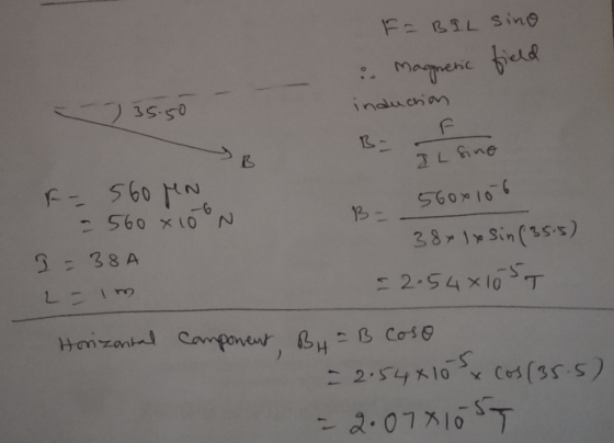 F = BIL sino : magnetic field induction - 35. 50 Bisine 560x106 B- F = 560 N - 560 x 100N 9 = 38A L-im 38x1x sin (35.5) = 2.5