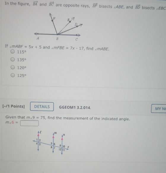 In the figure, BA and B are opposite rays, BF bisects LABE, and BD bisects EBC E А B C If <mABF = 5x + 5 and _mFBE = 7x - 17,